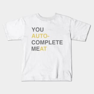 You auto-complete Me Kids T-Shirt